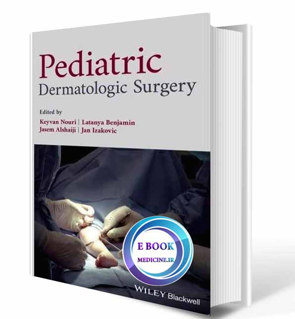 دانلود کتاب  Pediatric Dermatologic Surgery 2019 (Original PDF)